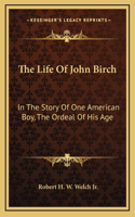 Life Of John Birch