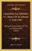 Lancashire Lay Subsidies V1, Henry III To Edward I, 1216-1307