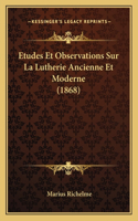 Etudes Et Observations Sur La Lutherie Ancienne Et Moderne (1868)