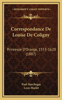 Correspondance De Louise De Coligny