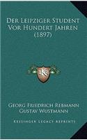 Der Leipziger Student Vor Hundert Jahren (1897)