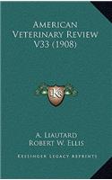 American Veterinary Review V33 (1908)