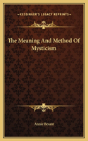 The Meaning And Method Of Mysticism