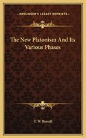 The New Platonism And Its Various Phases