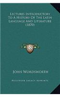 Lectures Introductory To A History Of The Latin Language And Literature (1870)