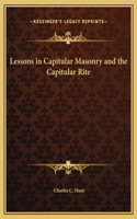Lessons in Capitular Masonry and the Capitular Rite