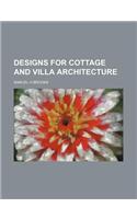 Designs for Cottage and Villa Architecture