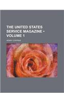 The United States Service Magazine Volume 1
