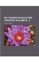 Die Tugend Schule Der Christen Volume N . 3