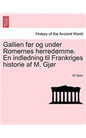 Gallien Før Og Under Romernes Herredømme. En Indledning Til Frankriges Historie AF M. Gjør
