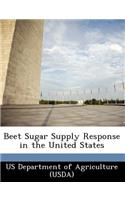 Beet Sugar Supply Response in the United States: (English)