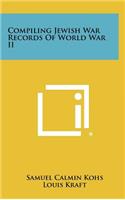 Compiling Jewish War Records of World War II