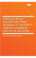 Speeches in the Second and Third Sessions of the Thirty-Seventh Congress, and in the Vacation