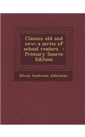 Classics Old and New; A Series of School Readers - Primary Source Edition