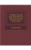 The Doctrine of Cy Pres as Applied to Charities: Being the Meredith Prize Essay of the University of Pennsylvania for the Year 1887 - Primary Source Edition
