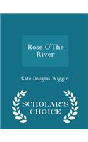 Rose O'The River - Scholar's Choice Edition