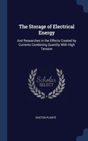 THE STORAGE OF ELECTRICAL ENERGY: AND RE