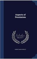 Aspects of Pessimism