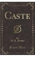 Caste (Classic Reprint)