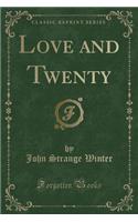 Love and Twenty (Classic Reprint)