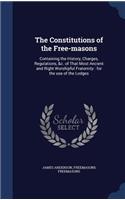 The Constitutions of the Free-masons