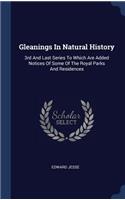 Gleanings In Natural History: 3rd And Last Series To Which Are Added Notices Of Some Of The Royal Parks And Residences