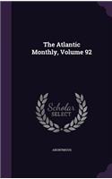 The Atlantic Monthly, Volume 92