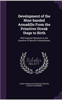 Development of the Nine-banded Armadillo From the Primitive Streak Stage to Birth