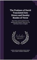 The Psalmes of David Translated Into Divers and Sundry Kindes of Verse