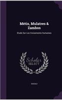 Métis, Mulatres & Zambos