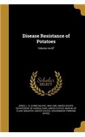 Disease Resistance of Potatoes; Volume No.87