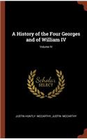 A History of the Four Georges and of William IV; Volume IV