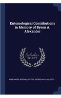 Entomological Contributions in Memory of Byron A. Alexander