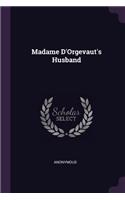 Madame D'Orgevaut's Husband