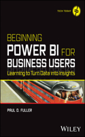 Beginning Power BI for Business Users: Learning to Turn Data into Insights(Tech Today)