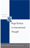 Hugo Grotius in International Thought