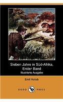 Sieben Jahre in Sud-Afrika, Erster Band (Illustrierte Ausgabe) (Dodo Press)
