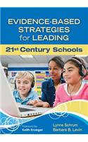 Evidence-Based Strategies for Leading 21st Century Schools