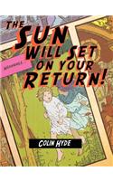 The Sun Will Set On Your Return
