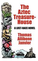 The Aztec Treasure-House