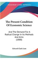 The Present Condition Of Economic Science