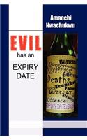 EVIL has an EXPIRY DATE