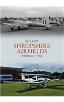 Shropshire Airfields Through Time