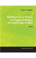 Variations on a Theme by Paganini Book 2 by Johannes Brahms for Solo Piano (1863) Op.35