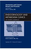 Hormones and Cancer: Breast and Prostate, an Issue of Endocrinology and Metabolism Clinics of North America