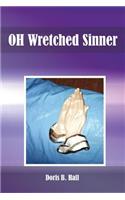 OH Wretched Sinner