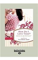 How Do I Love Thee?: Stories to Stir the Heart