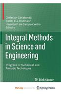 Integral Methods in Science and Engineering: Progress in Numerical and Analytic Techniques