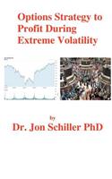 Options Strategy to Profit During Extreme Volatility