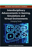 Interdisciplinary Advancements in Gaming, Simulations and Virtual Environments